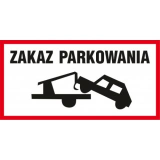 Znak piktogram tabliczka TDC, z napisem "Zakaz parkowania", odholowanie 30 x 60 cm