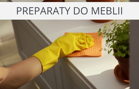 preparaty do czyszczenia i pielegnacji mebli